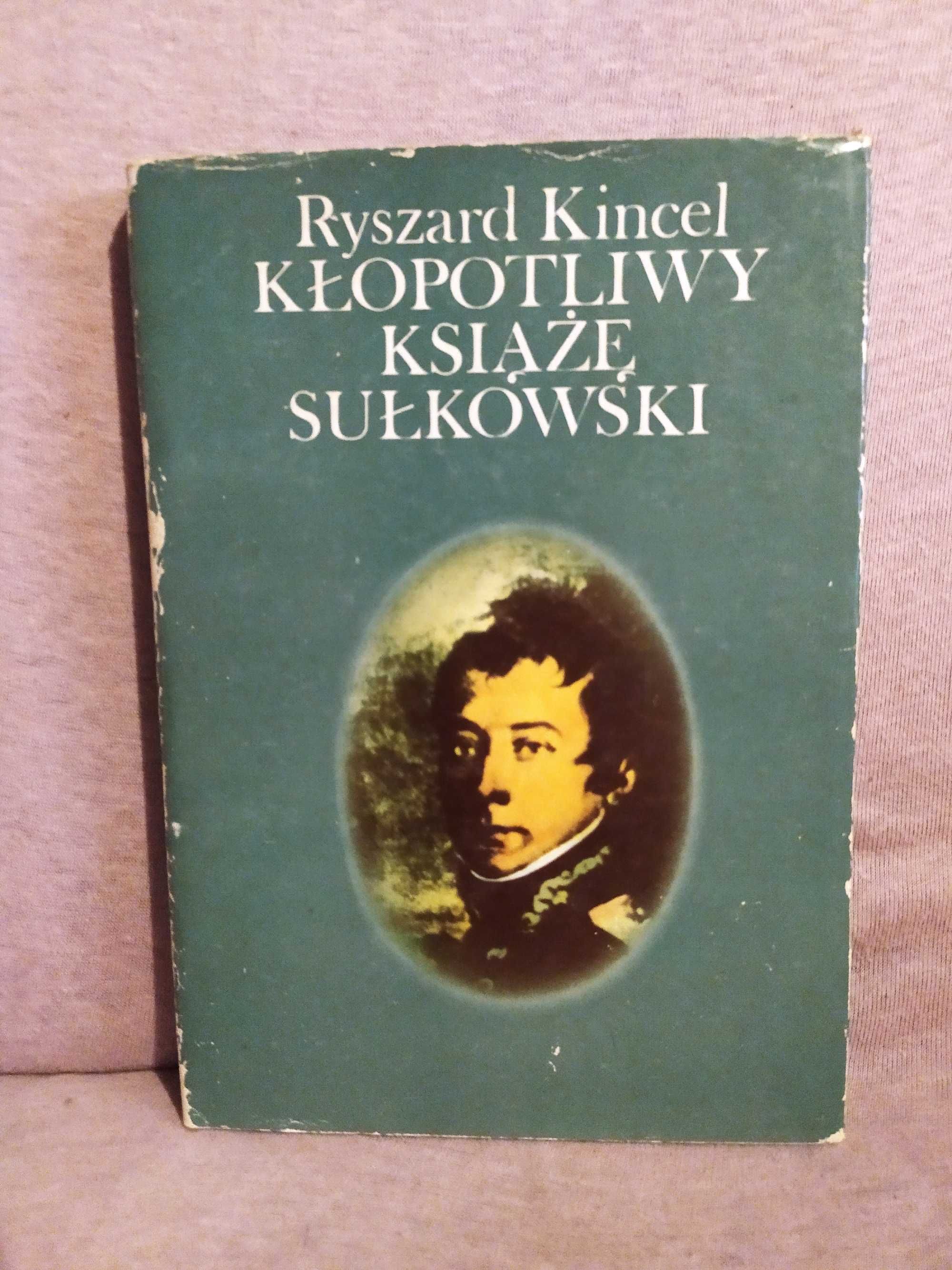 Kłopotliwy książę Sułkowski - Ryszard Kincel