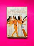 A VIDA AMOROSA
NO ANTIGO EGIPTO SEXO, MATRIMÓNIO E EROTISMO
