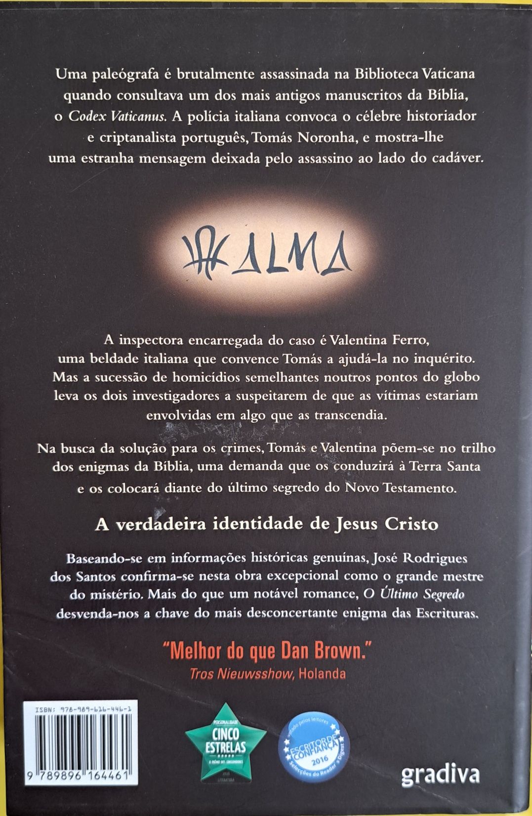 A Chave de Salomão; a Mão do Diabo; O Último Segredo de J.R.dos Santos