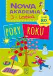 Nowa akademia 3-latka. Pory roku. SBM. Nowy Produkt