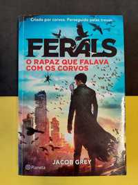 Jacob Grey - Ferals. O rapaz que falava com os corvos