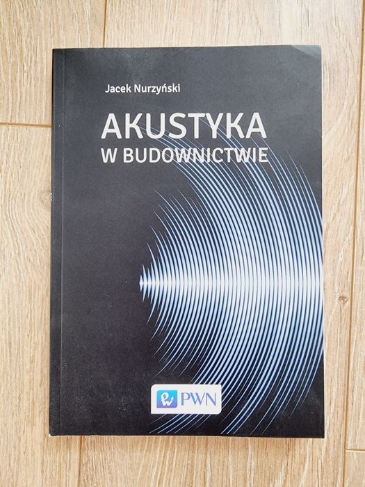 Akustyka w budownictwie. Jacek Nurzyński. PWN