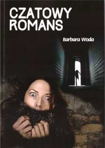 Czatowy romans - Barbara Woda
