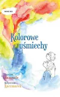 Kolorowe uśmiechy - Krystyna Hammele, Małgorzata Kaczmarek