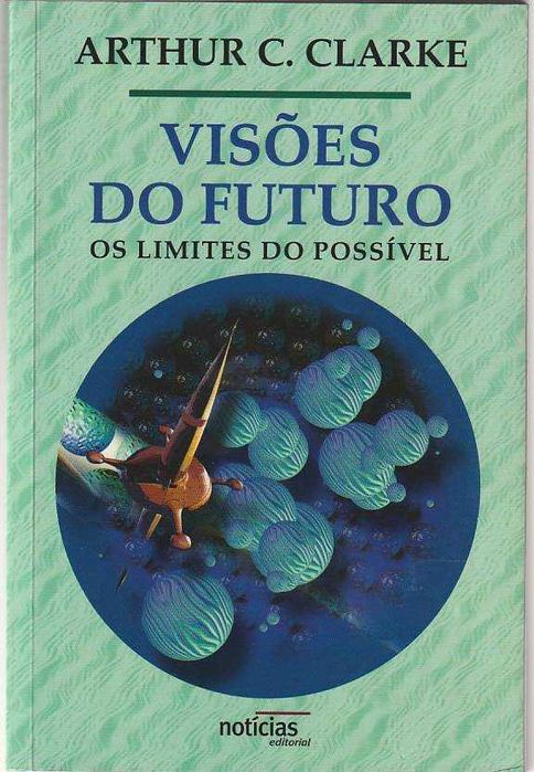 Visões do futuro – Os limites do possível-Arthur C. Clarke