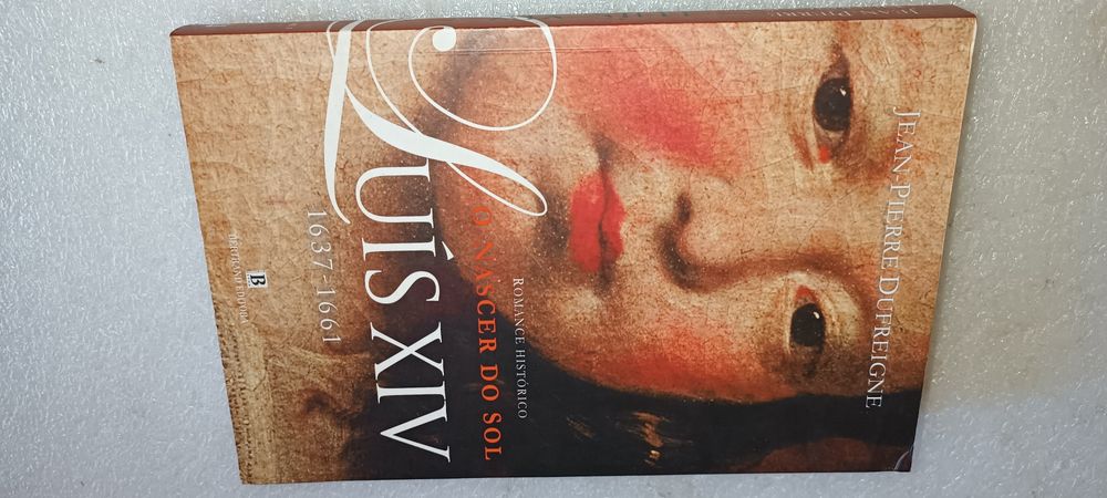 Livro Luís XIV -O Nascer do Sol Jean-Pierre Dufreigne