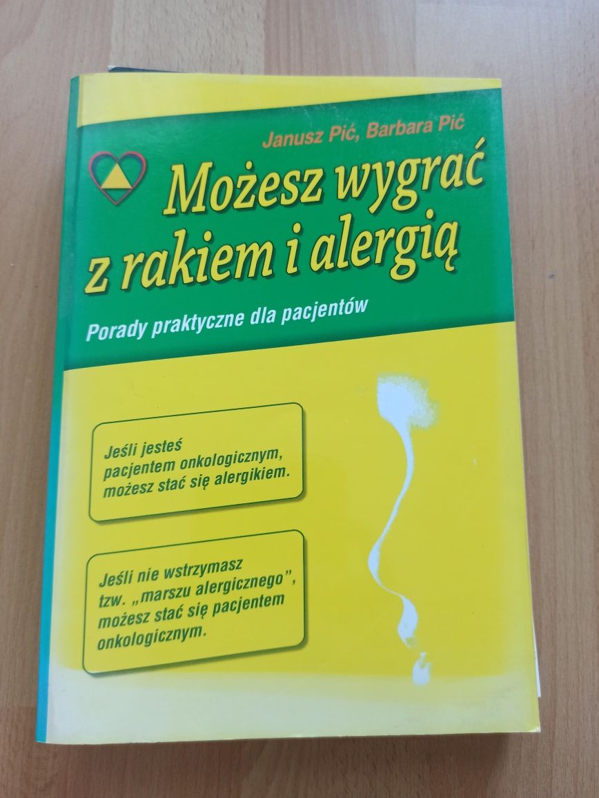 Możesz wygrać z rakiem i alergia Janusz Pić