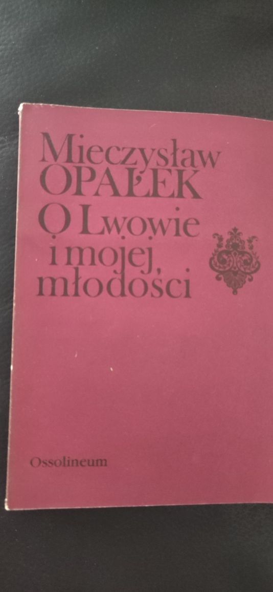 "O Lwowie i mojej młodości" Mieczysław Opałek