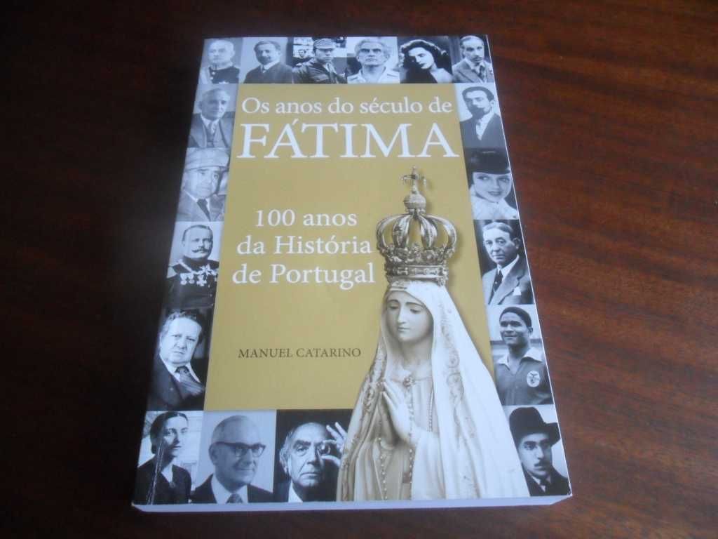 "Os Anos do Século de Fátima" de Manuel Catarino - 1ª Edição de 2017