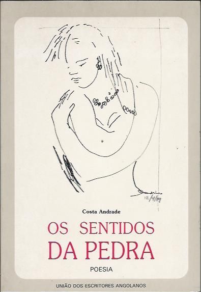 Os sentidos da pedra (1ª ed.)_Costa Andrade_União dos Escritores Angol