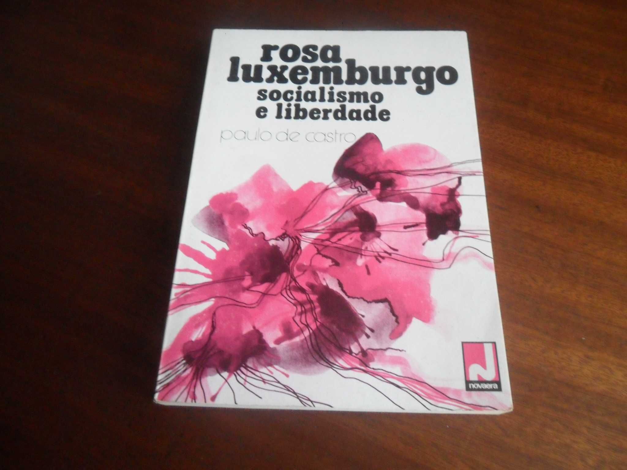 "Rosa Luxemburgo –Socialismo e Liberdade" -Paulo de Castro -1ª Ed 1979