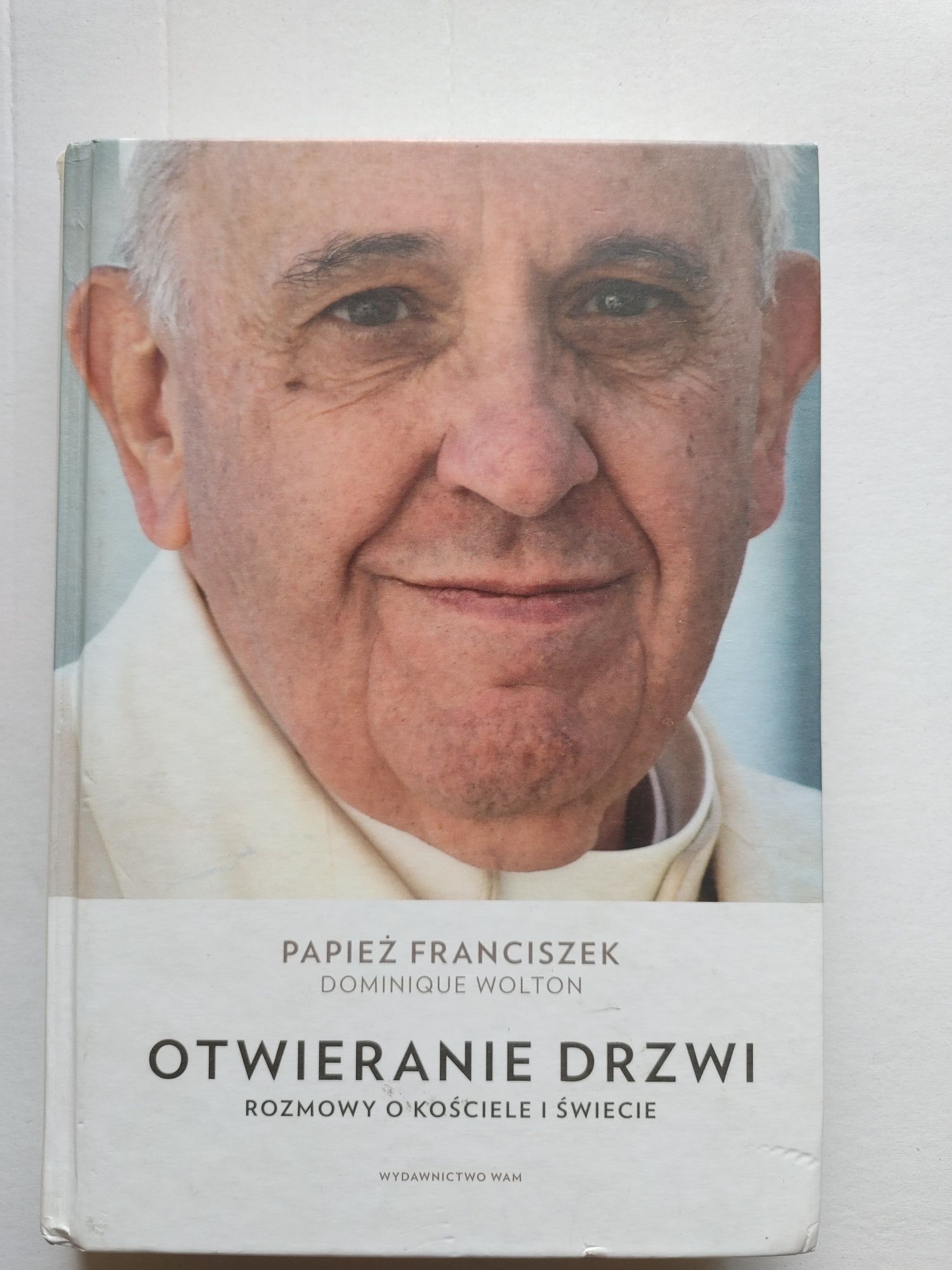 Papież Franciszek Otwieranie drzwi Rozmowy o kościele i świecie