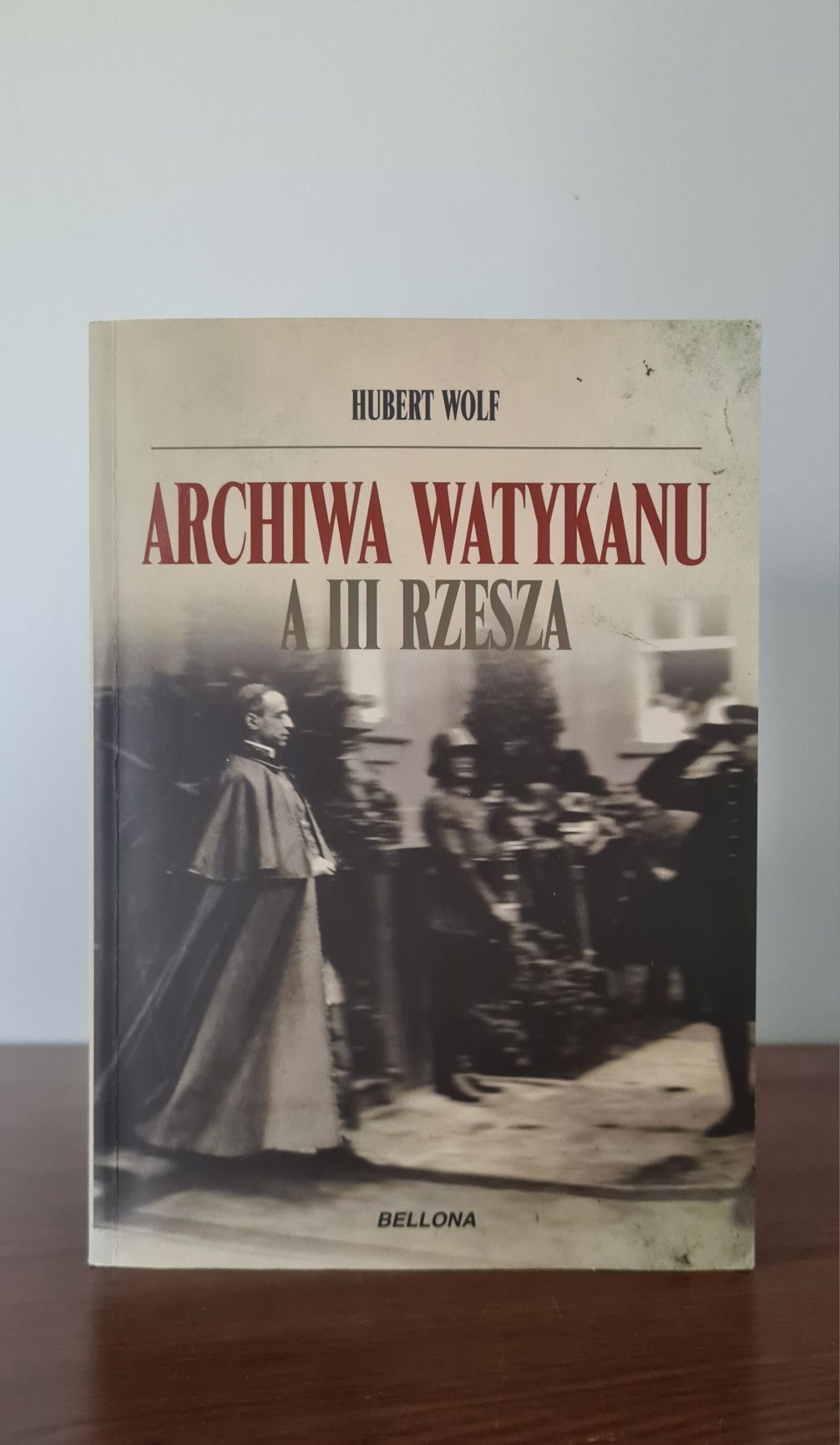 Archiwa Watykanu a III Rzesza - Hubert Wolf