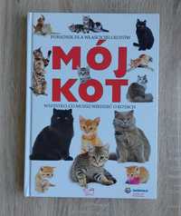 Podręcznik Mój kot wszystko co musisz wiedzieć o kotach Praca zbiorowa