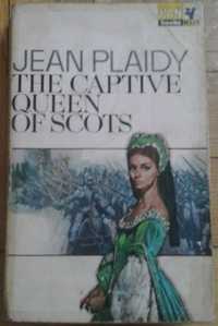 Jean Plaidy. The Captive queen of Scots