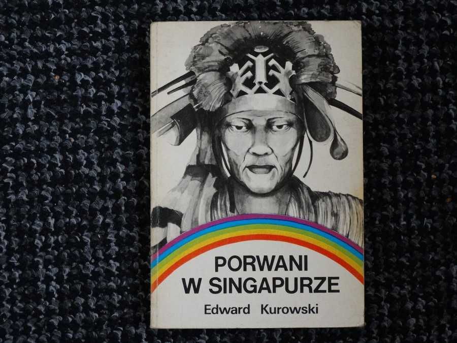 Porwani w Singapurze - Edward Kurowski