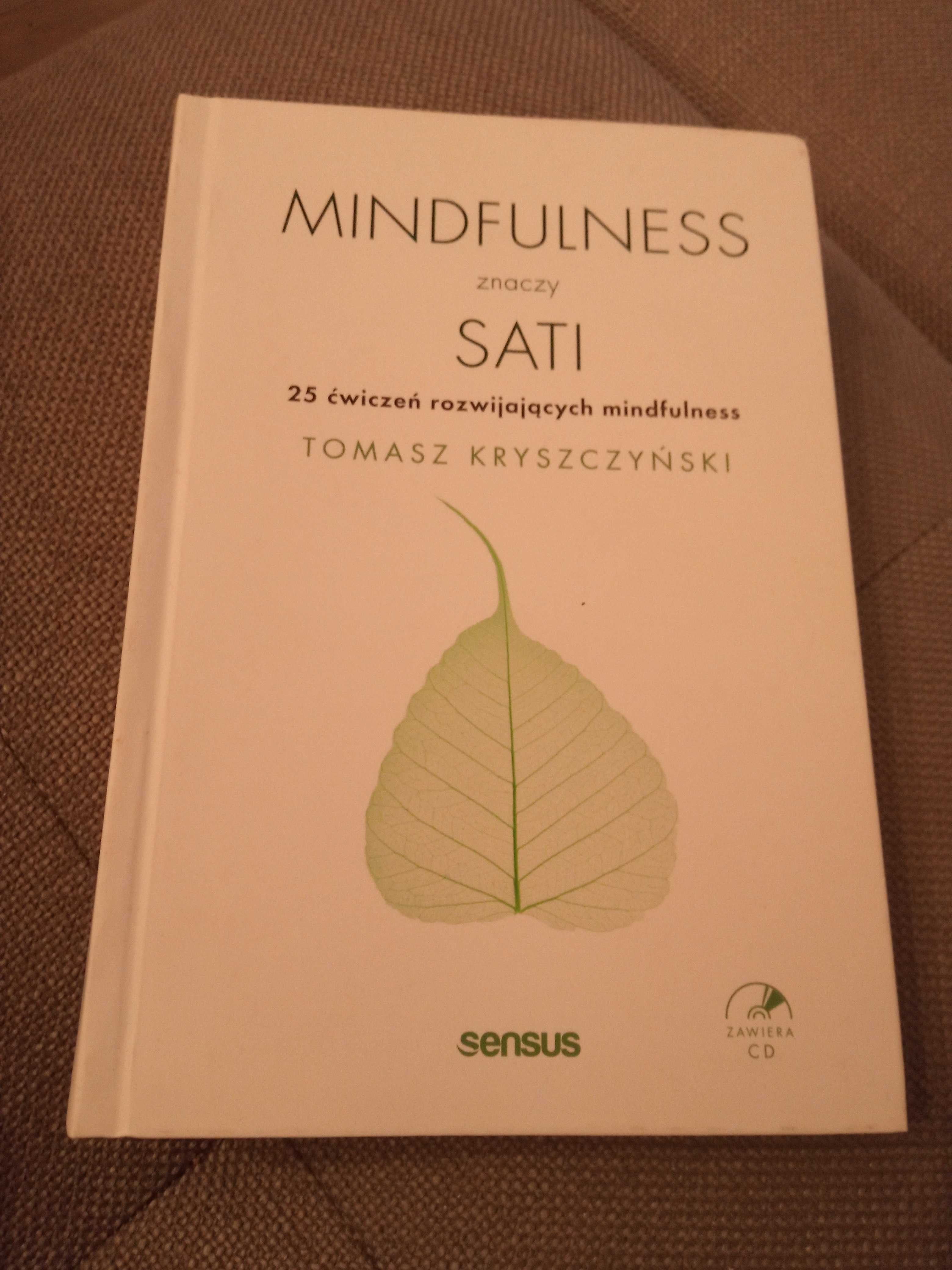 Mindfulness znaczy sati 25 ćwiczeń rozwijających