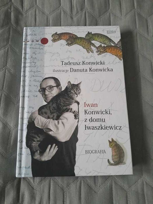 Nowa Książka "Iwan Konwicki, z domu Iwaszkiewicz" Tadeusz Konwicki.