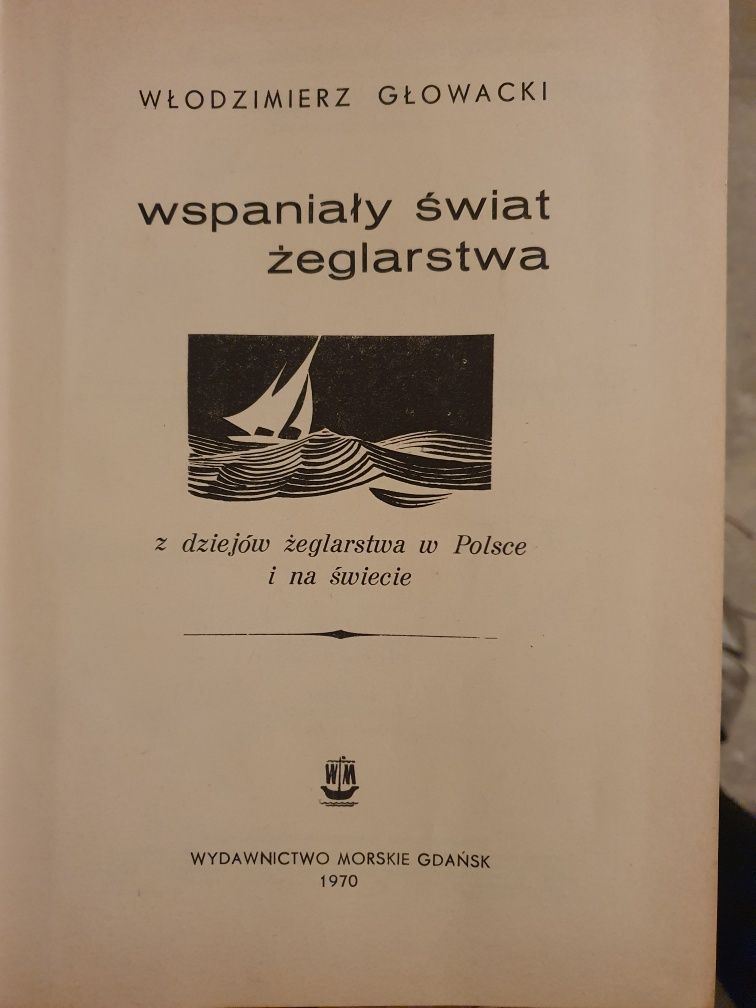 Wspaniały świat żeglarstwa Włodzimierz Głowacki 1970 Gdańsk