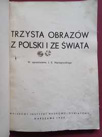 Trzysta obrazów-zdjęć z Polski i ze Świata Warszawa 1939r. Unikat