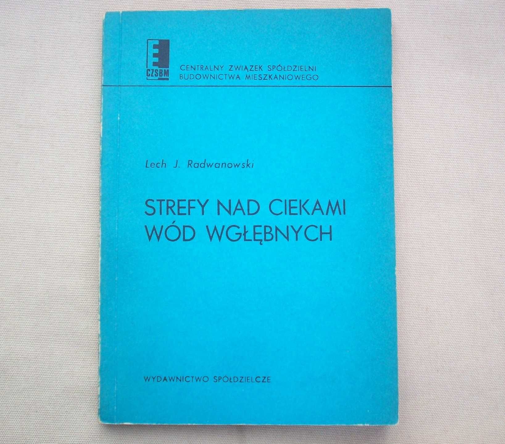 Strefy nad ciekami wód wgłębnych, L.J.Radwanowski, 1988.