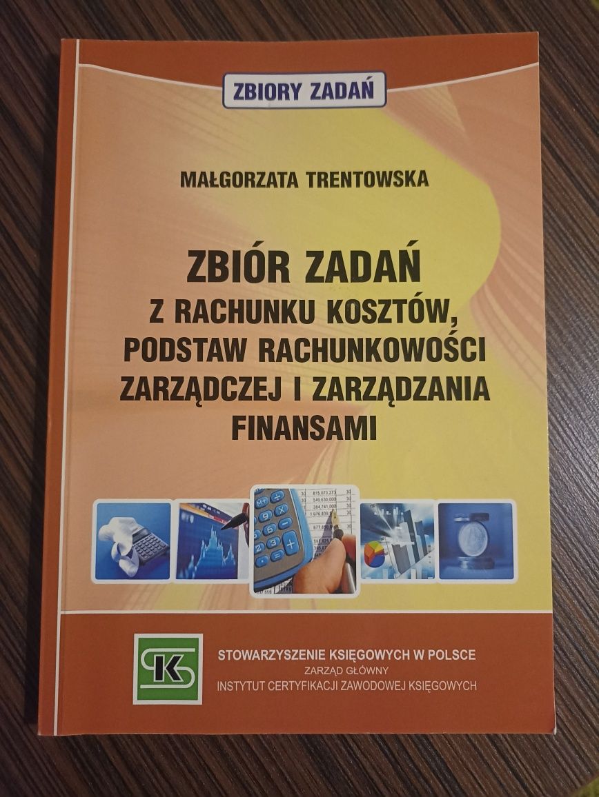 Zbiór zadań z rachunku kosztów podstaw rachunkowości Trentowska