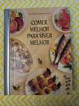 Comer melhor para viver melhor –
Selecções do Reader's Digest