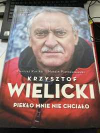 Krzysztof Wielicki Piekło mnie nie chciało.