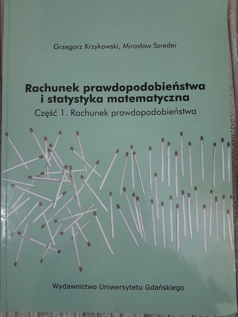 Rachunek prawdopodobieństwa i statystyka matematyczna. Cz. 1