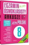 Egzamin ósmoklasisty na 100% Arkusze Język polski Praca zbiorowa NOWA