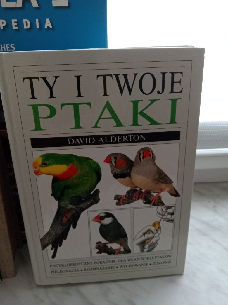 Ty i Twoje ptaki , David Alderton.