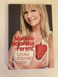 Sztuka dobrego życia- Mariola Bojarska-Ferenc