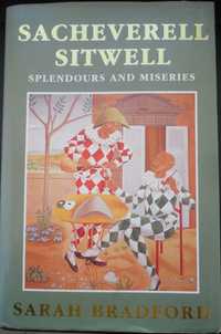 Sarah Bradford- Splendours and Miseries: Life of Sacheverell Sitwell