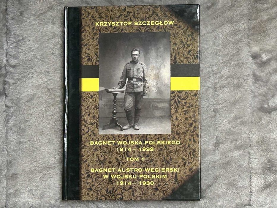 BAGNET WOJSKA POLSKIEGO 1914..1999 - Krzysztof Szczegłow (Tom I - III)