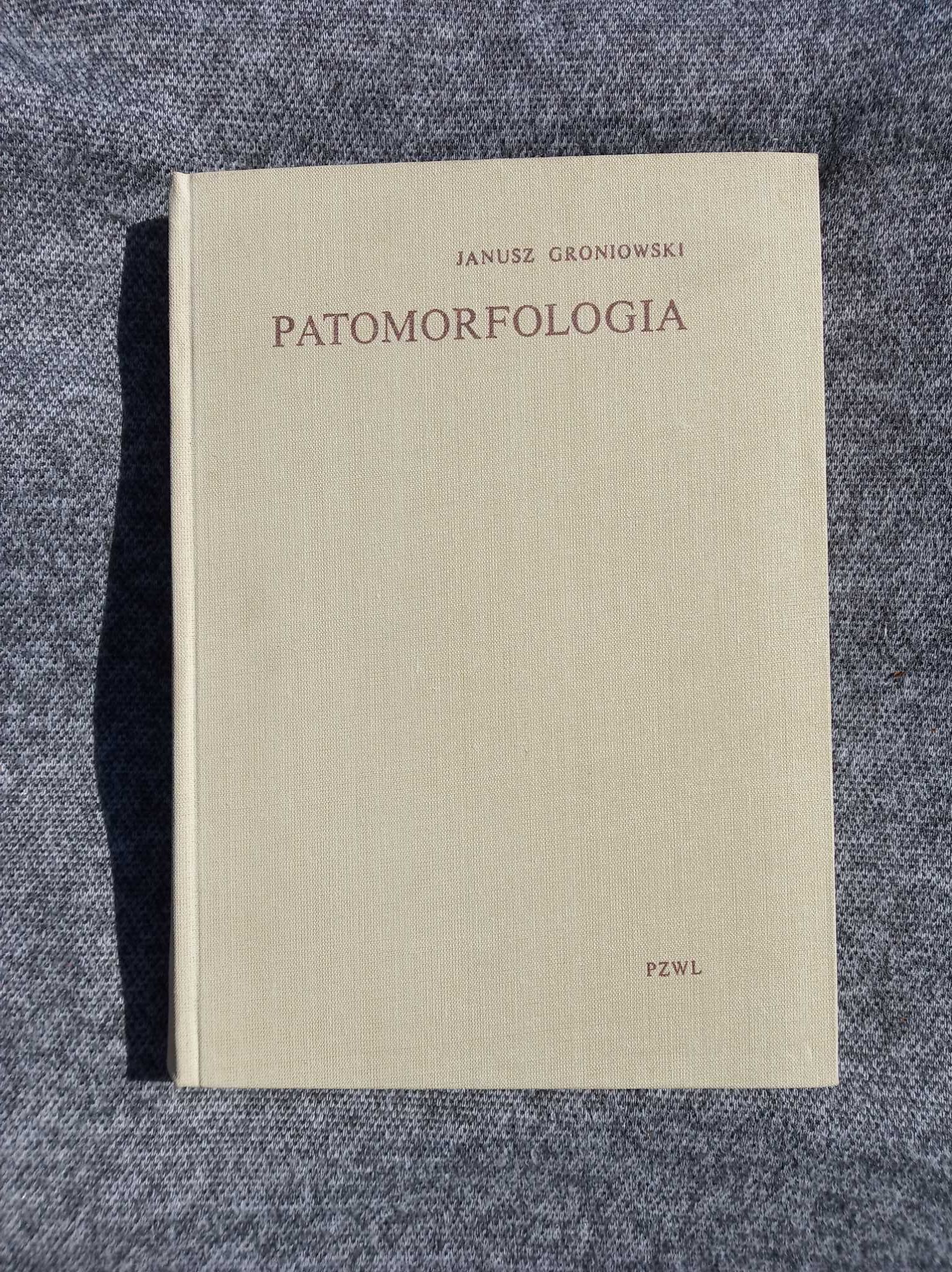 patomorfologia. J. Groniowski. wydanie 3 poprawione i uzupełnione