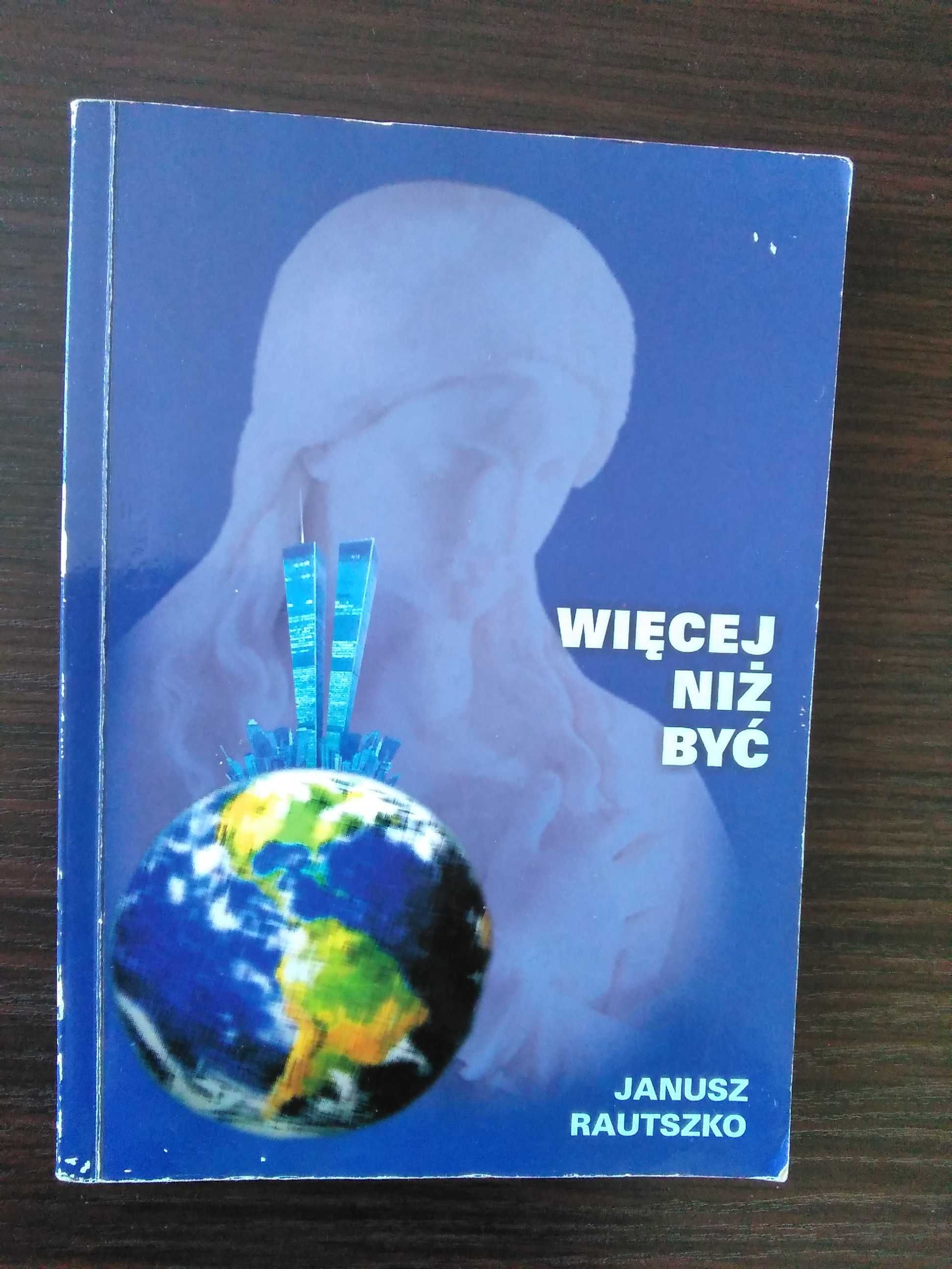 Więcej niż być Janusz Rautszko