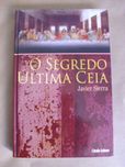 O Segredo da Última Ceia de Javier Sierra