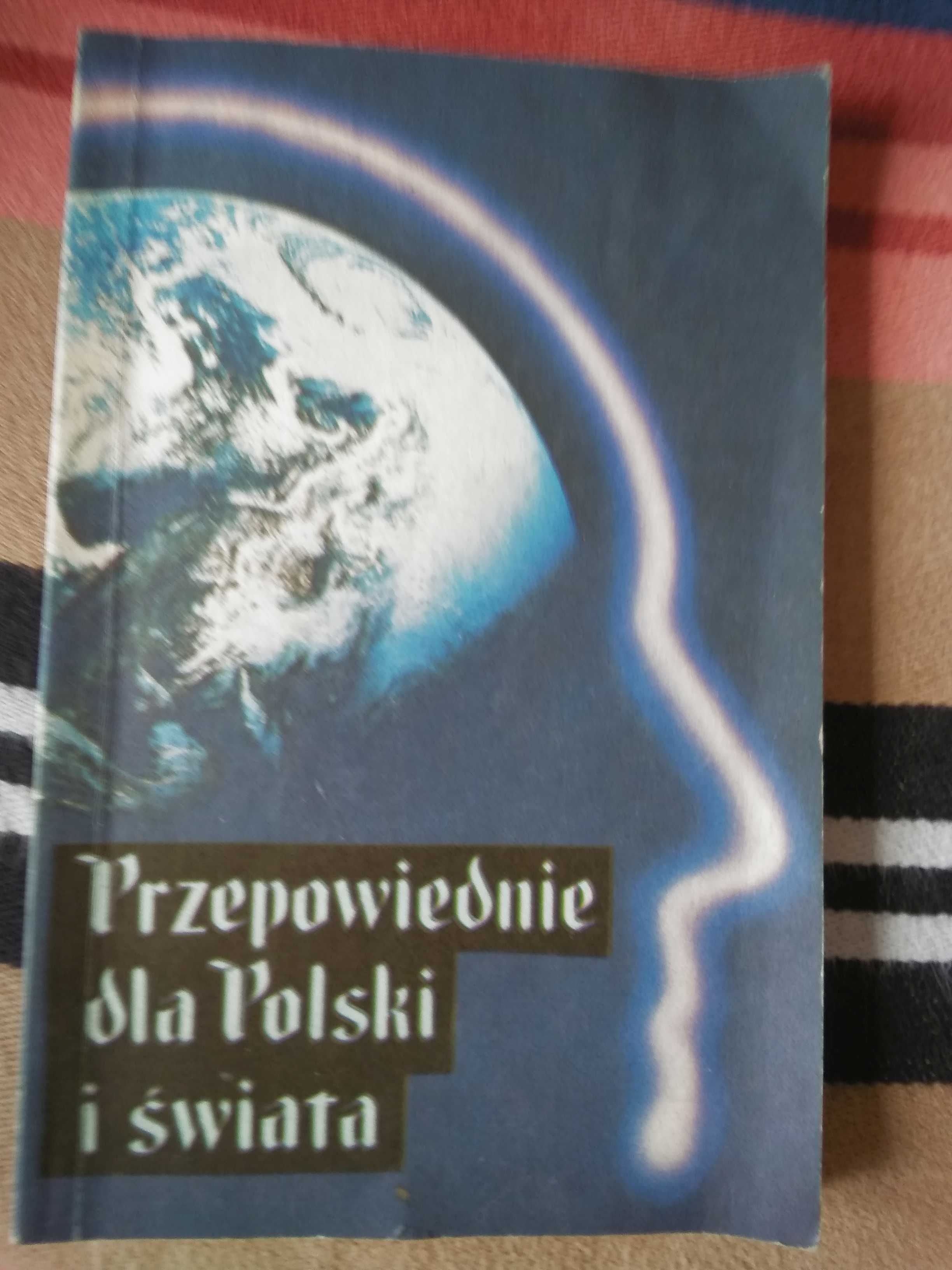 Przepowiednie dla Polski i świata . Jan Nepomucen Olizarowski