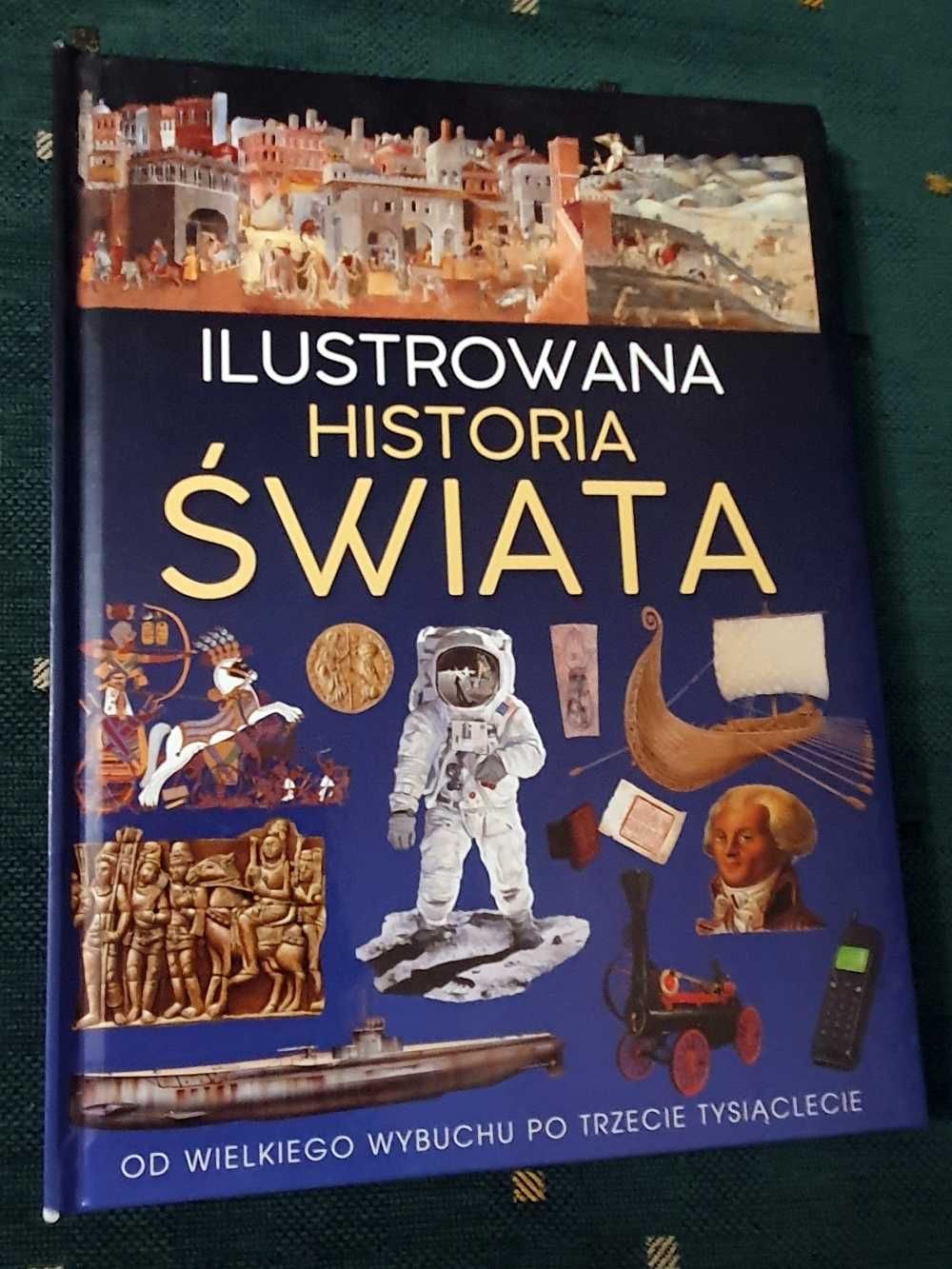 Ilustrowana historia świata - od wielkiego wybuchu po trzecie 1000l.