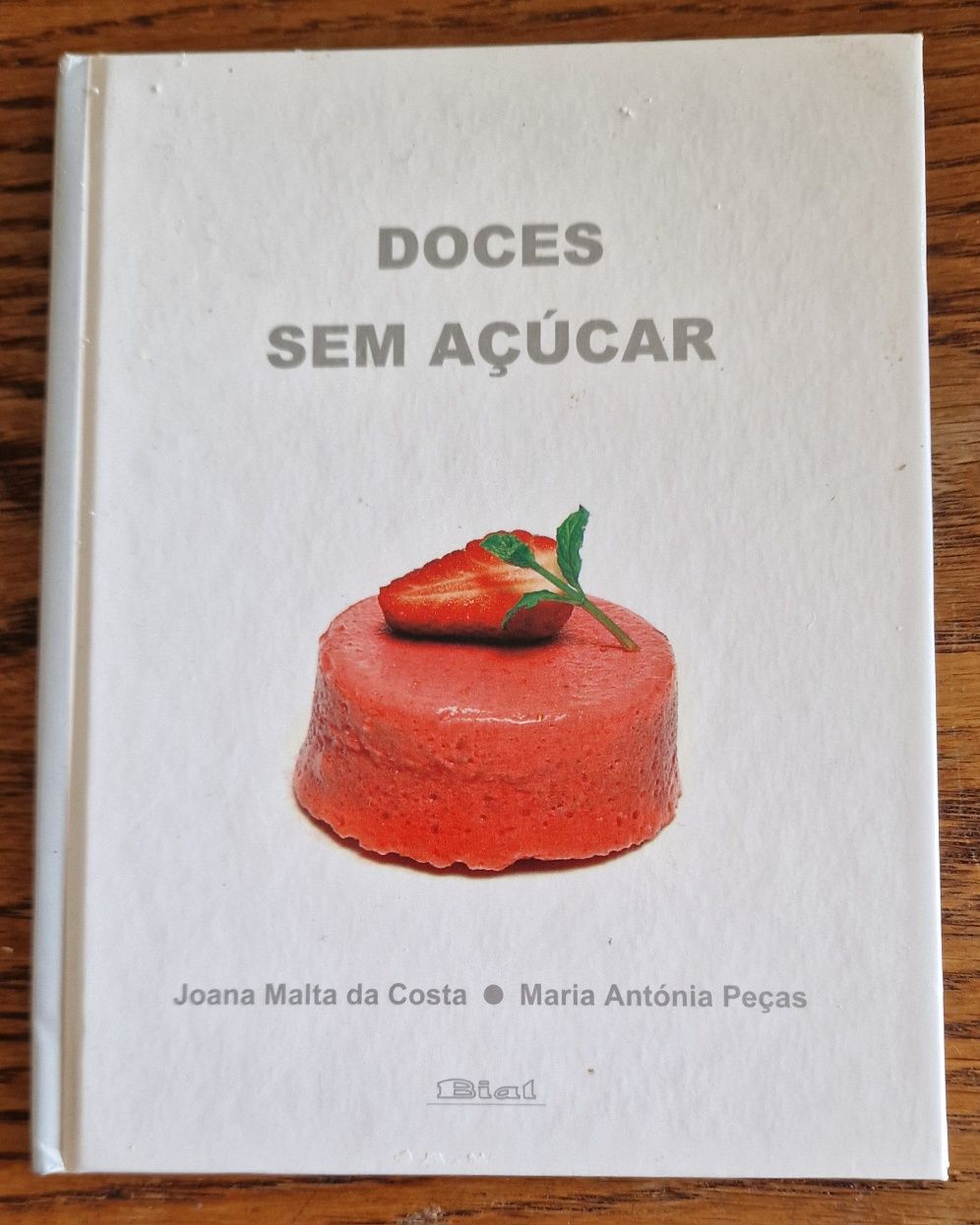Doces sem Açúcar" de Maria Antónia Peças e Joana Malta da Costa (Raro)