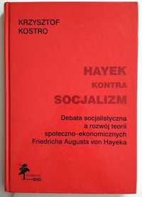 HAYEK kontra SOCJALIZM, Krzysztof Kostro, NOWA książka! UNIKAT!