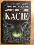 Tomasz Kołodziejczak Wrócę do ciebie kacie