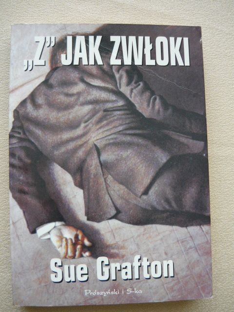 ,, Z " jak zwłoki Sue Grafton Prószyński i S-ka