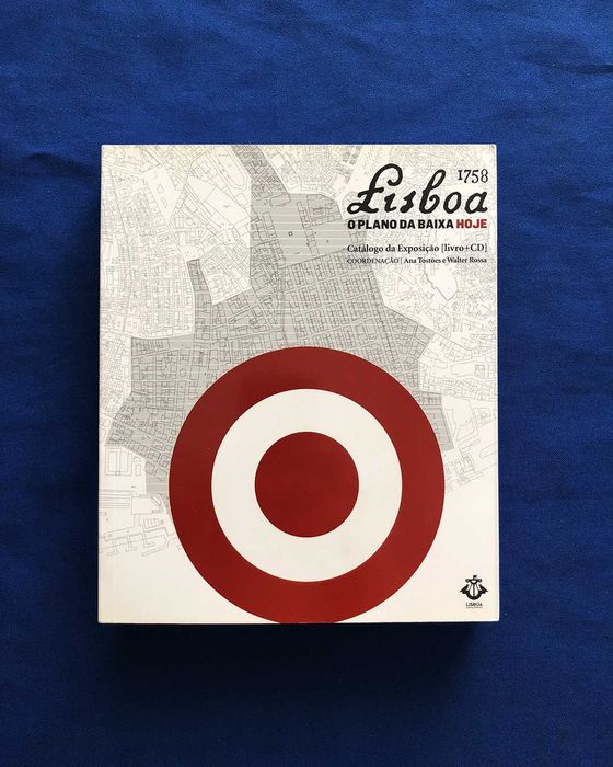 Ana Tostões - Walter Rossa - LISBOA - 1758 O PLANO da BAIXA HOJE