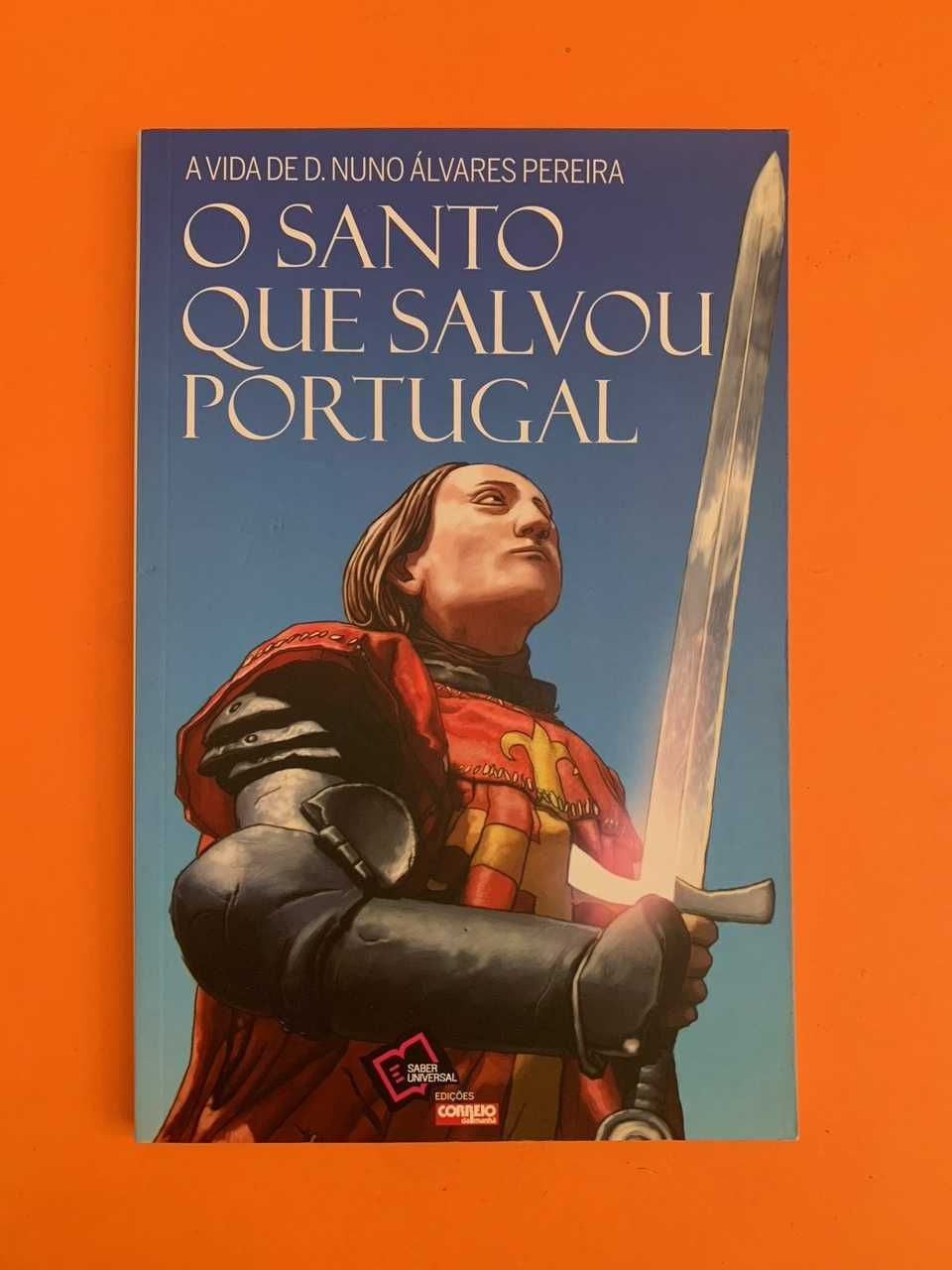 O Santo Que Salvou Portugal - Secundino Cunha