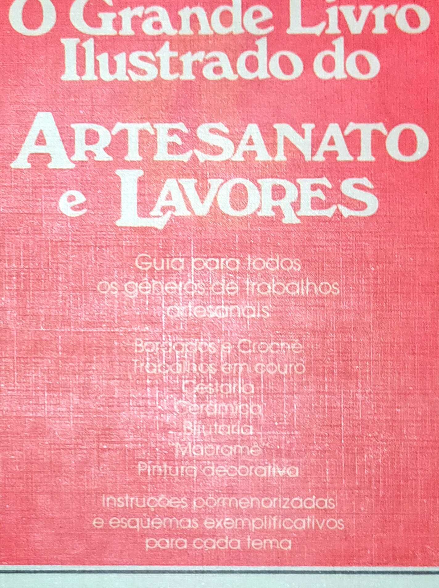 O Grande Livro Ilustrado do Artesanato e Lavores