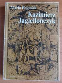 Maria Bogucka "Kazimierz Jagiellończyk"