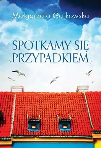 Spotkamy się przypadkiem. Zysk i S-ka. Nowy Produkt