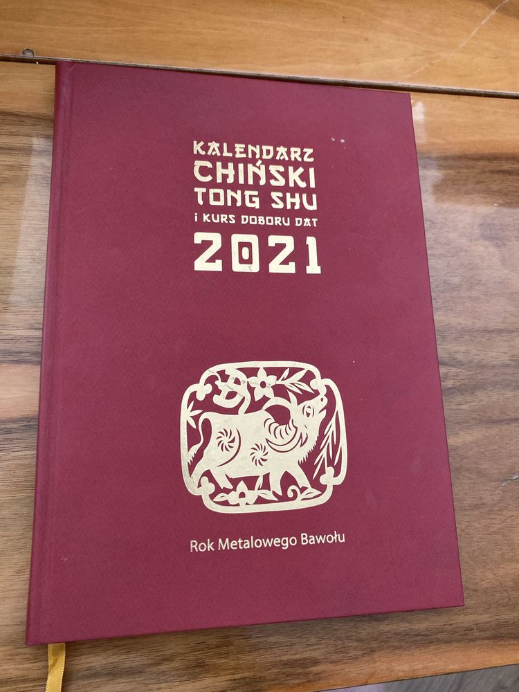 Kalendarz Feng Shui Tong Shu 2021 Rok Metalowego BawołuKurs Doboru Dat