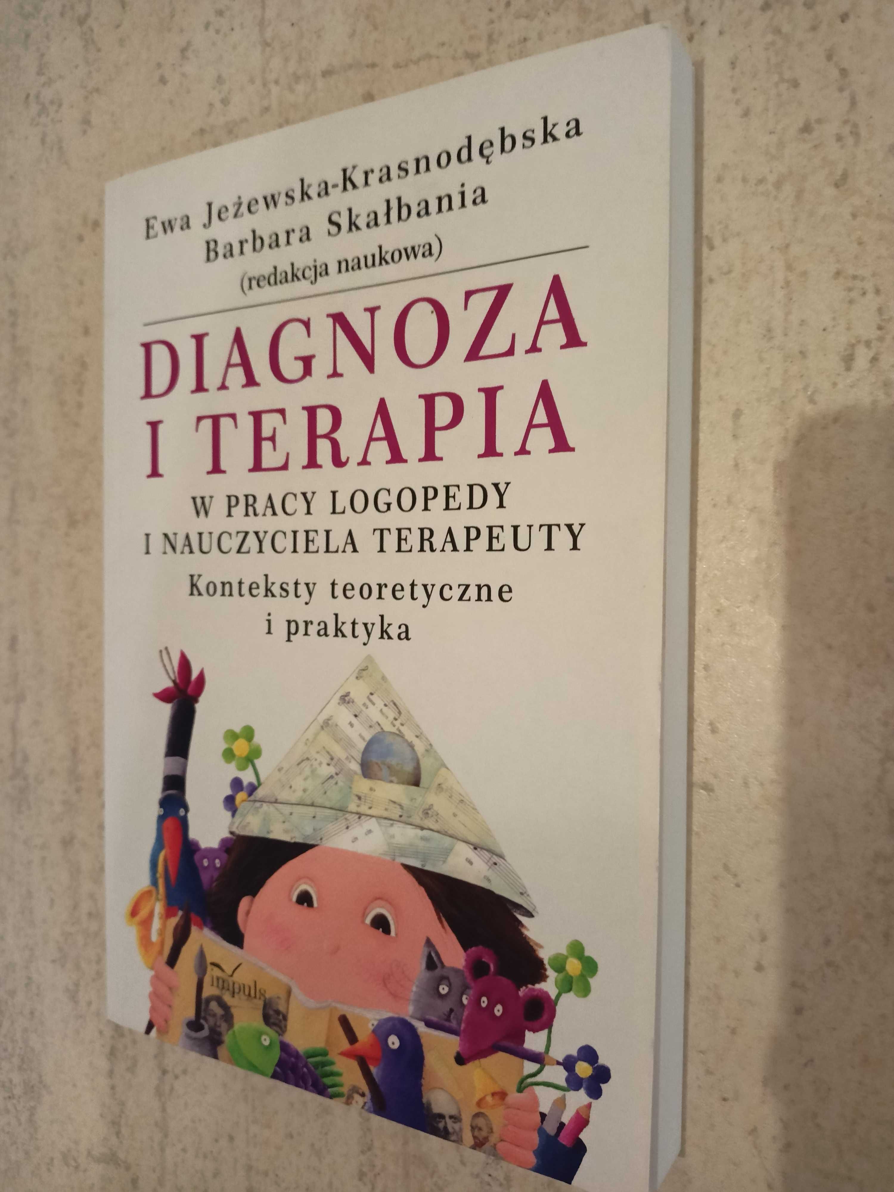 Diagnoza i terapia w pracy logopedy i nauczyciela terapeuty Jeżewska-K